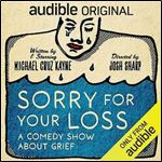 Sorry for Your Loss [Audible Original] [Audiobook]